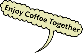 Enjoy Coffee Together